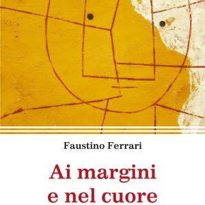 Ai margini e nel cuore