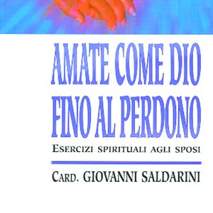 Amate come Dio fino al perdono